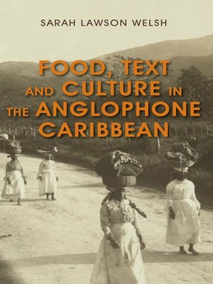 cover image of Food, Text and Culture in the Anglophone Caribbean